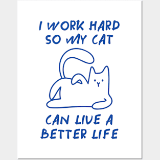 I Work for my Cat Posters and Art